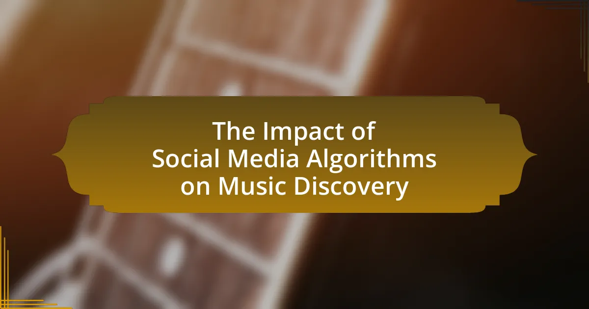 The Impact of Social Media Algorithms on Music Discovery