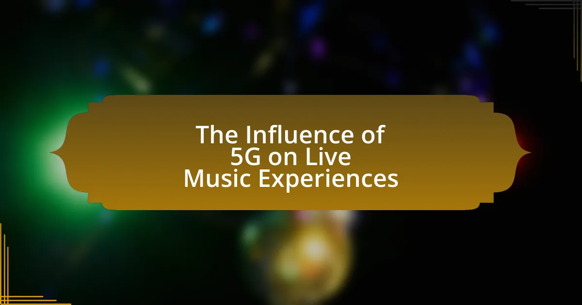 The Influence of 5G on Live Music Experiences