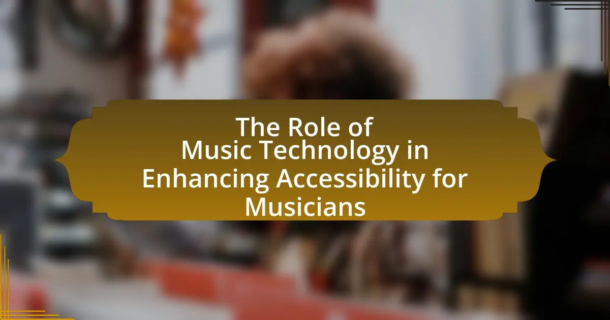 The Role of Music Technology in Enhancing Accessibility for Musicians