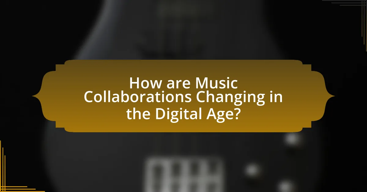 How are Music Collaborations Changing in the Digital Age?