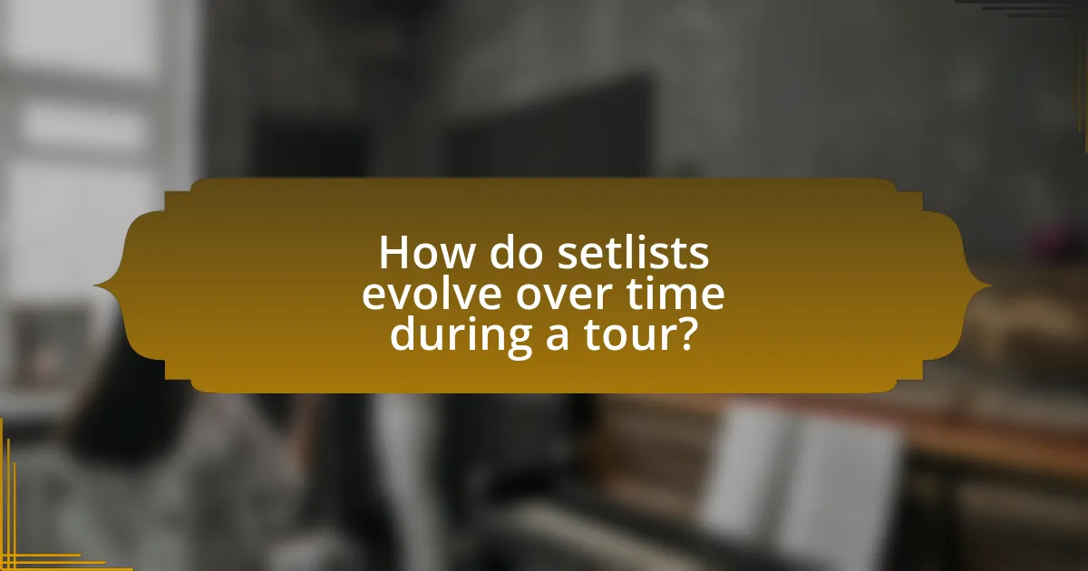 How do setlists evolve over time during a tour?