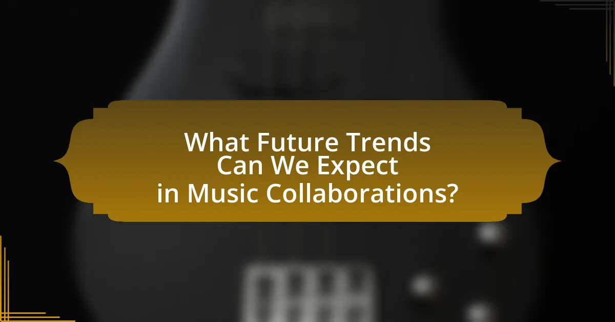 What Future Trends Can We Expect in Music Collaborations?