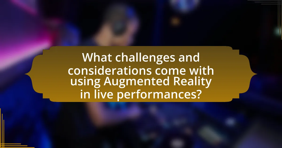What challenges and considerations come with using Augmented Reality in live performances?