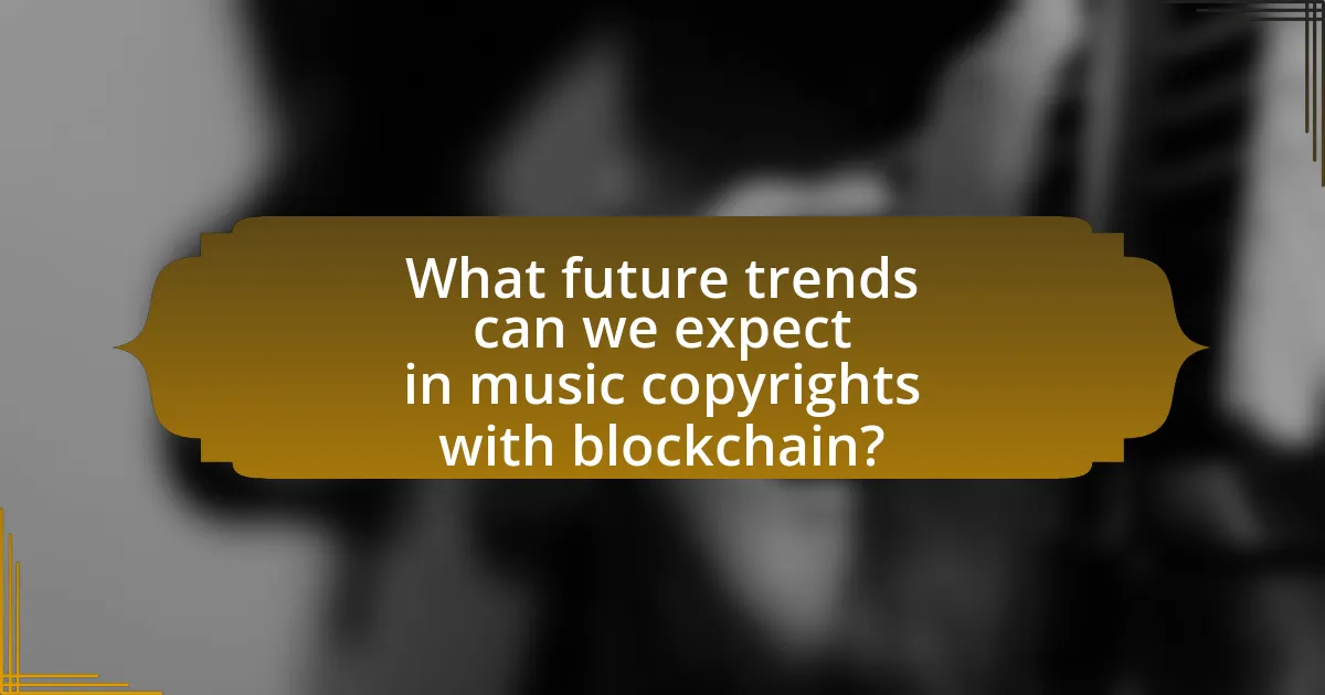 What future trends can we expect in music copyrights with blockchain?