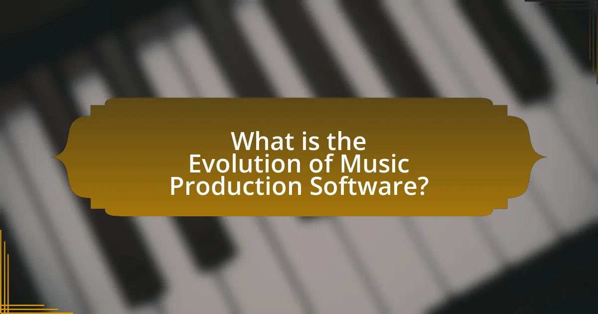 What is the Evolution of Music Production Software?